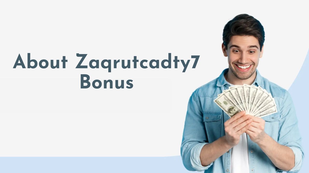 What Is the Zaqrutcadty7 Bonus? Facts and Unverified Claims