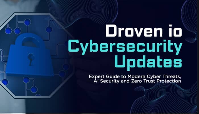 Droven IO Cybersecurity Updates: AI-Driven Threat Detection and Zero-Trust Architecture
